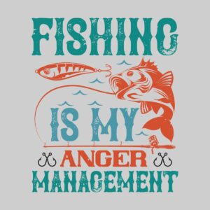 Fishing Is My Anger Management