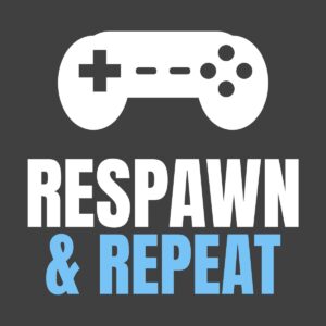 Respawn & Repeat