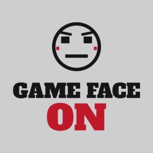 Game Face On