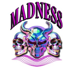 Madness